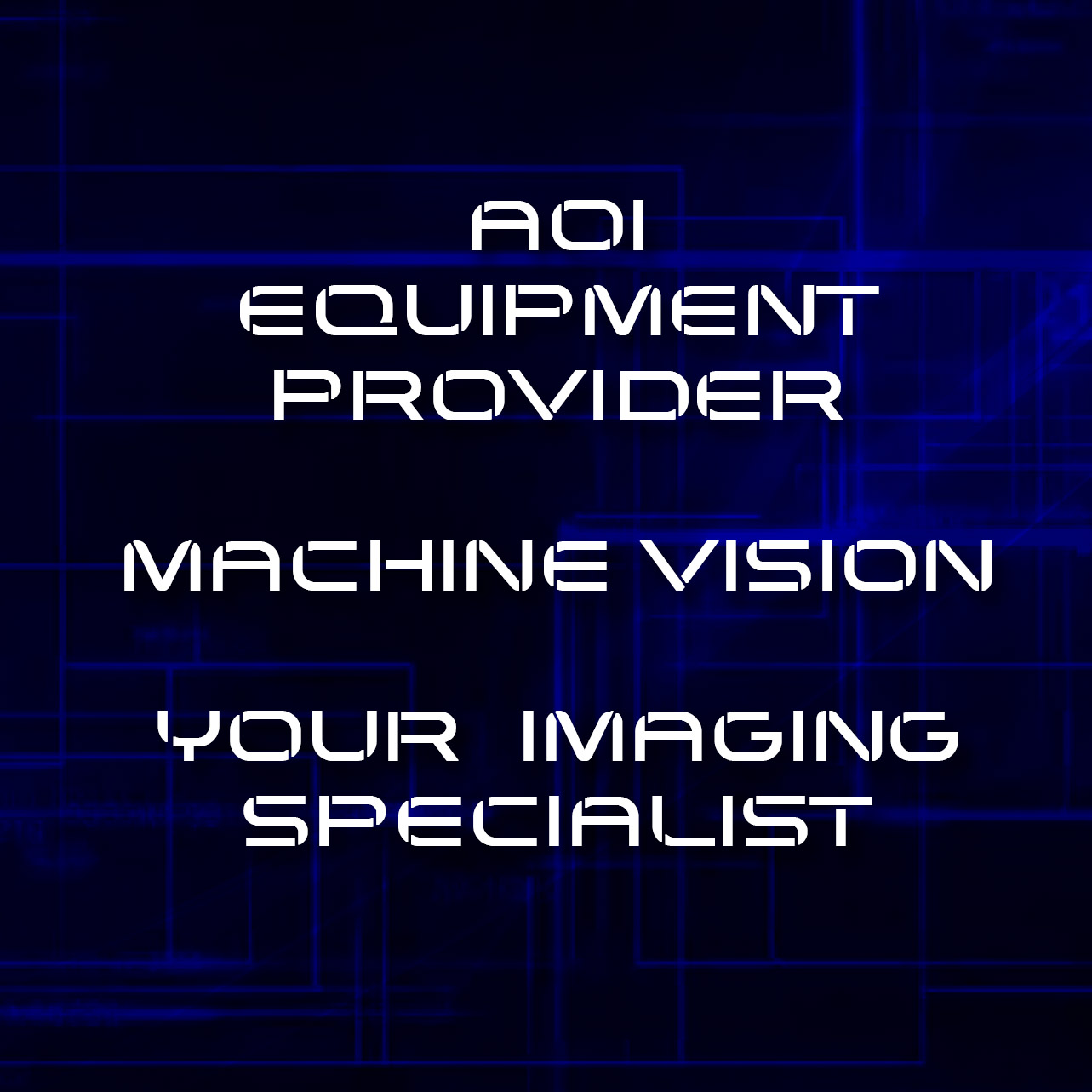 AOI Equipment Provider machine vision your imaging specialist
